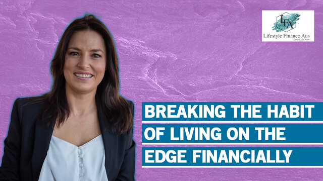 Breaking The Habit Of Living On The Edge Financially